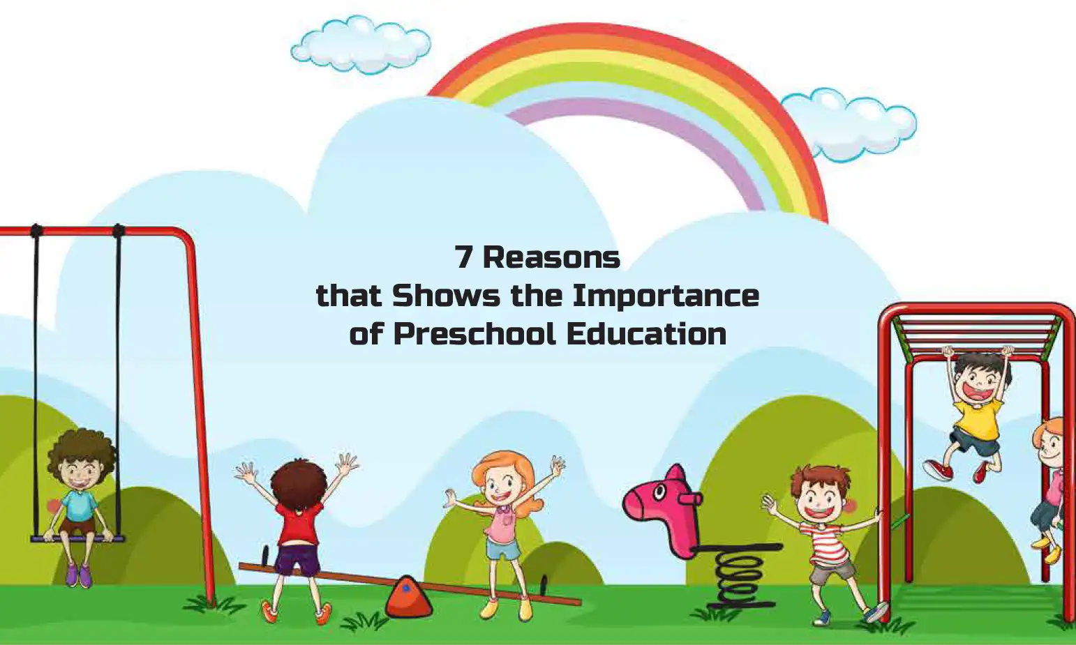 7 Reasons that Shows the Importance of Preschool Education